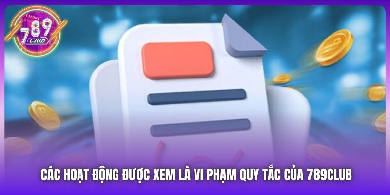 Các hoạt động được xem là vi phạm quy tắc của 789Club