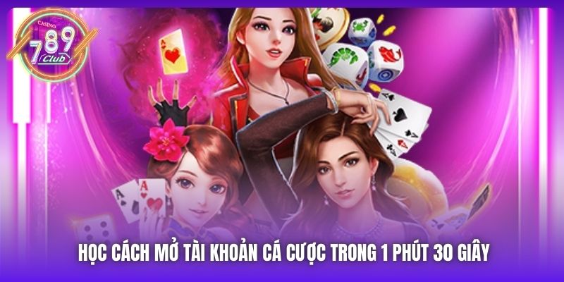 Học cách mở tài khoản cá cược trong 1 phút 30 giây
