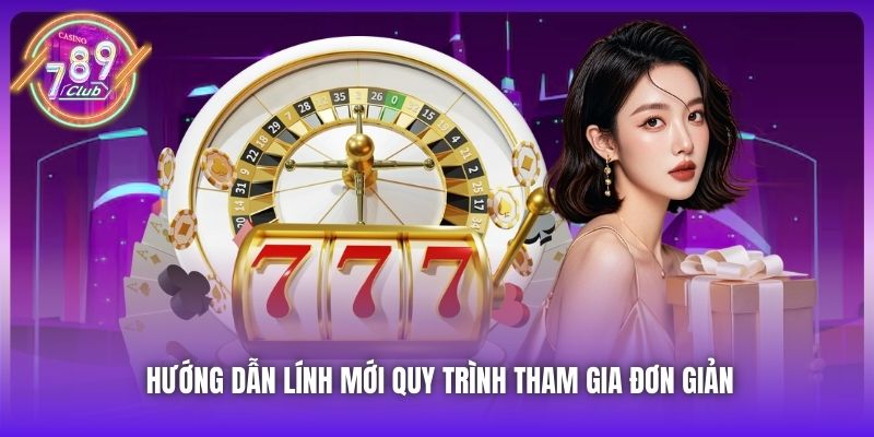 Hướng dẫn lính mới quy trình tham gia đơn giản