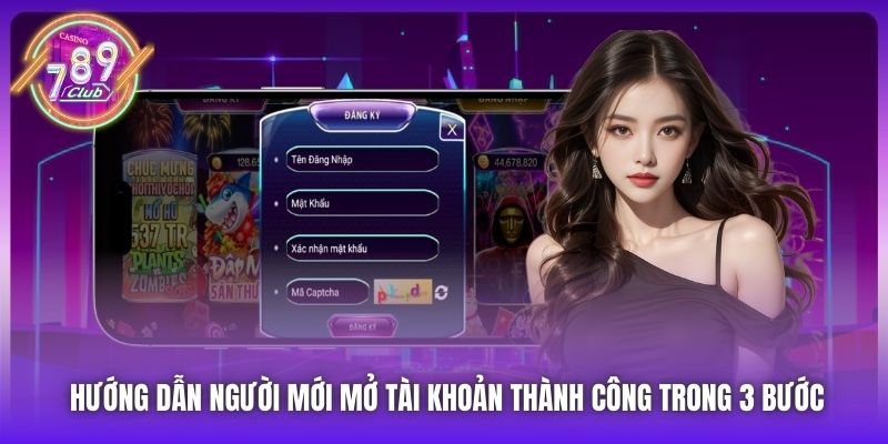 Hướng dẫn người mới mở tài khoản thành công trong 3 bước