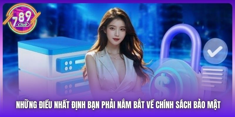 Những điều nhất định bạn phải nắm bắt về chính sách bảo mật