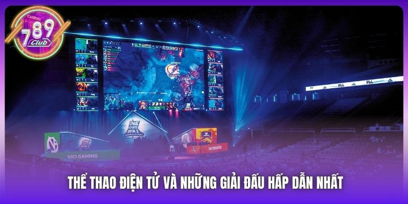 Thể Thao Điện Tử Và Những Giải Đấu Hấp Dẫn Nhất